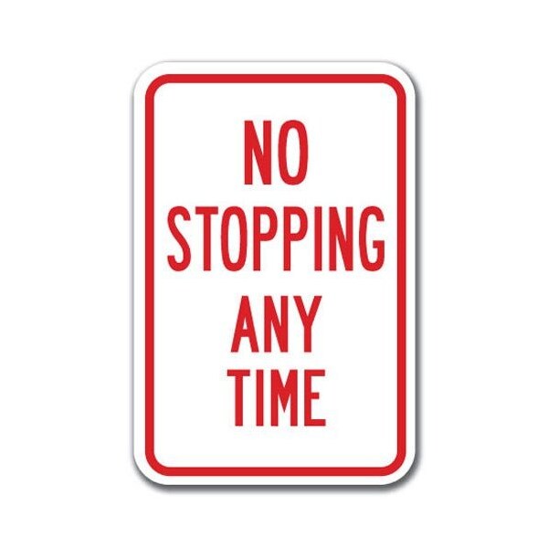 Signmission No Stopping or Standing-No Stopping Any Time 12inx18in Hvy Gauge, A-1218 A-1218 No Stopping or Standing - Time - main